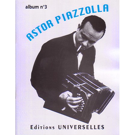 ピアソラ，アストル　“アルバム N°3”　 - 輸入楽譜（アコーディオン、シャンソン、クラシック、ヨーロッパ）の通販　【アンサンブル・ミュージック】