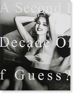 A SECOND DECADE OF GUESS IMAGES 1991 to 2001 Paul Marciano ポール