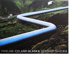 パイプライン アイスランド/アラスカ 石塚元太良 写真集 PIPELINE