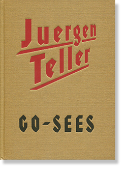 GO-SEES Juergen Teller ヨーガン・テラー 写真集 - 古本買取 2手舎/二手舎 nitesha 写真集 アートブック 美術書 建築
