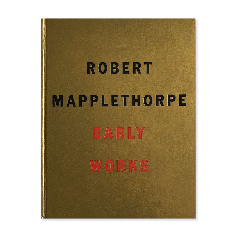 EARLY WORKS by Robert Mapplethorpe<br>Сȡᥤץ륽