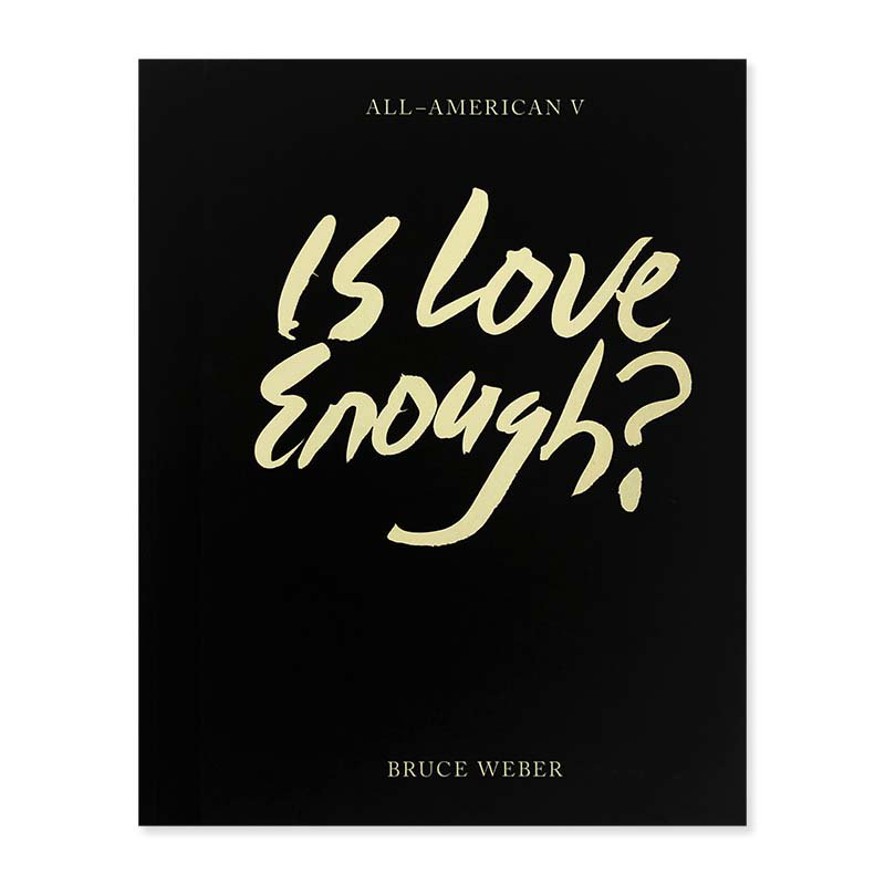 ALL-AMERICAN Ⅴ Is Love Enough? Bruce Weberブルース・ウェーバー - 古本買取 2手舎/二手舎 nitesha  写真集 アートブック 美術書 建築