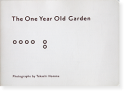 The One Year Old Garden photographs by Takashi Homma ۥޥ ̿