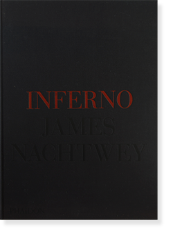 INFERNO James Nachtwey インフェルノ ジェームズ・ナクトウェイ 写真 ...