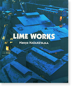 LIME WORKS First edition Naoya Hatakeyama ライム・ワークス