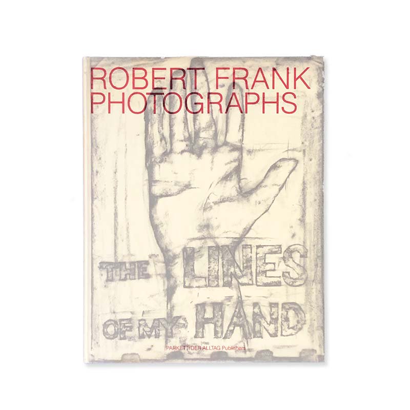 Robert Frank: THE LINES OF MY HANDS Parkett/Der Alltag edition<br>Сȡե