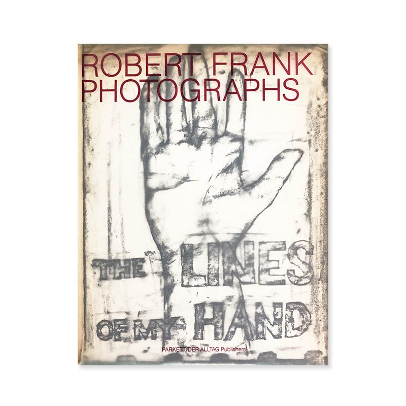 Robert Frank: THE LINES OF MY HANDS Parkett/Der Alltag edition<br>Сȡե