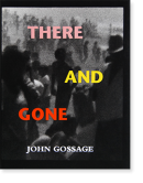THERE AND GONE John Gossage 󡦥 ̿