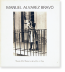 MANUEL ALVAREZ BRAVO 303 Photographies 1920-1986 ޥ̥롦Х쥹֥ ̿