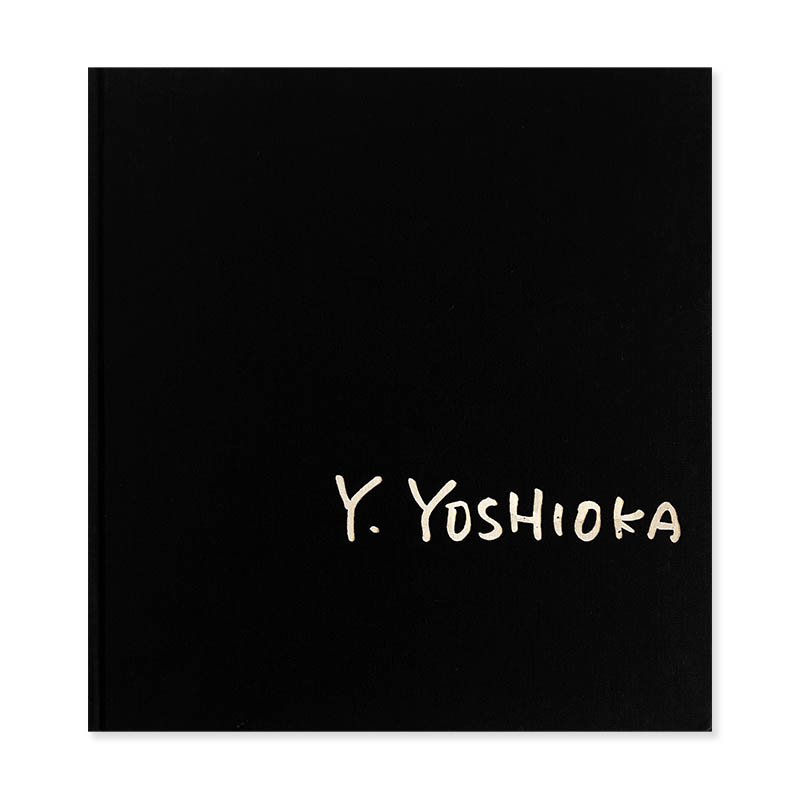 YASUHIRO YOSHIOKA<br>吉岡康弘 作品集 写真集