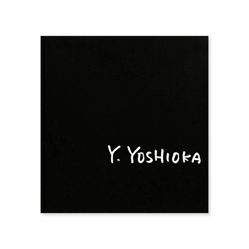 YASUHIRO YOSHIOKA<br>吉岡康弘 作品集