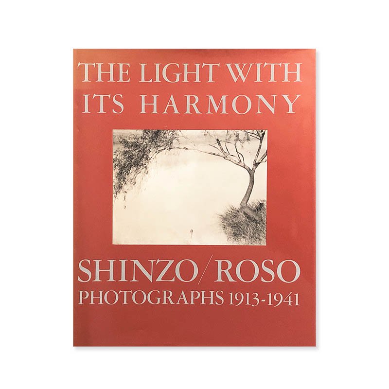 The Light with Its Harmony SHINZO/ROSO Photographs 1913-1941光とその諧調  福原信三・福原路草 - 古本買取 2手舎/二手舎 nitesha 写真集 アートブック 美術書 建築