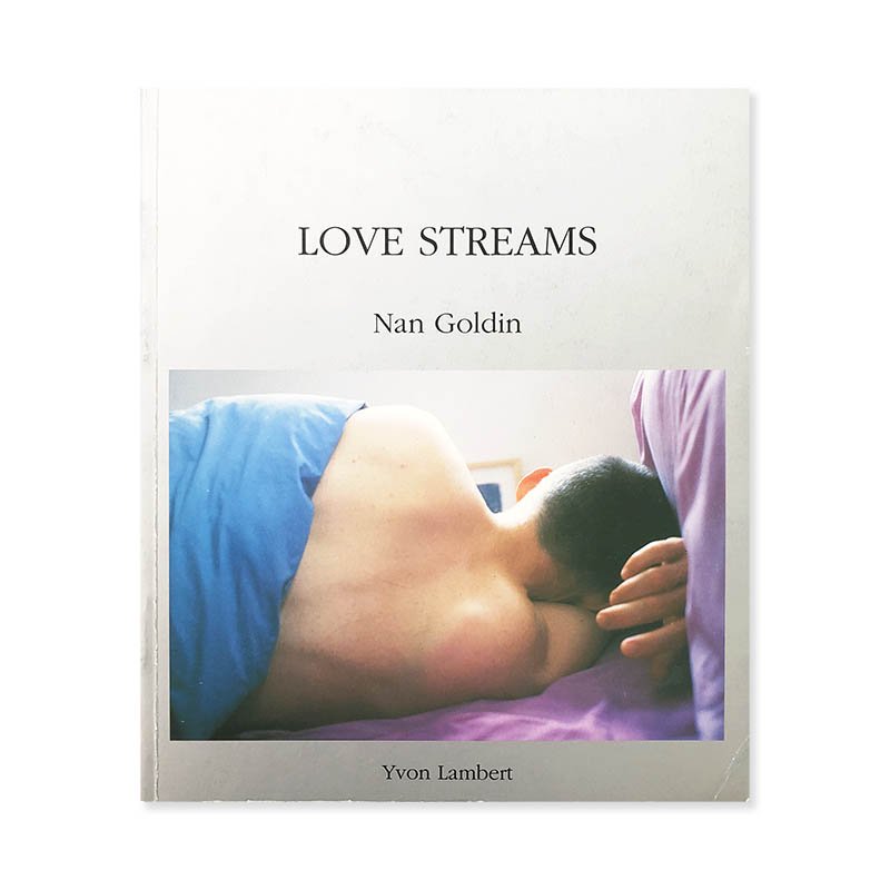 Nan Goldin: LOVE STREAMSナン・ゴールディン - 古本買取 2手舎/二手舎 