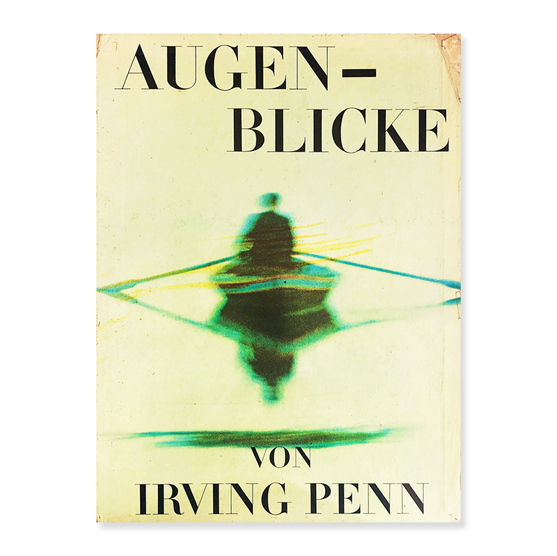 AUGEN BLICKE(MOMENTS PRESERVED) First German edition IRVING PENN 