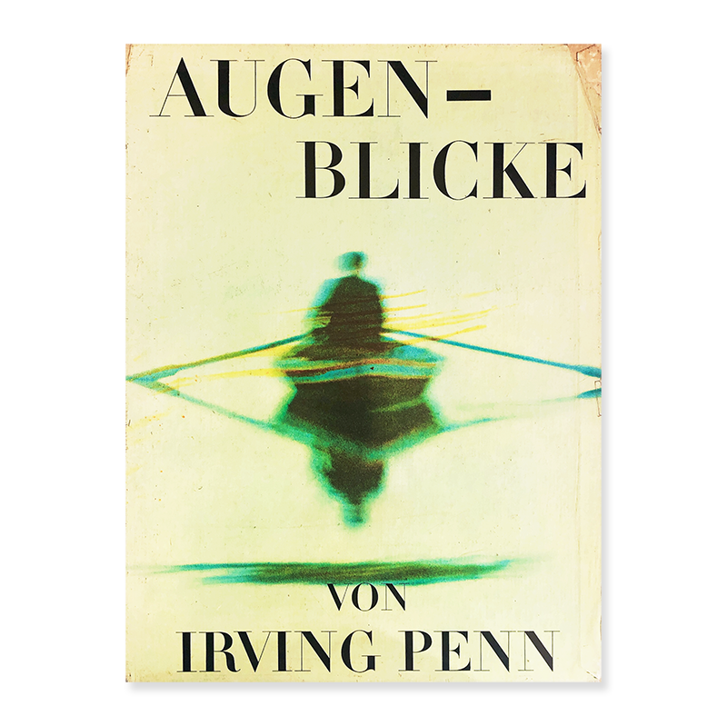 AUGEN BLICKE(MOMENTS PRESERVED) First German edition IRVING PENN