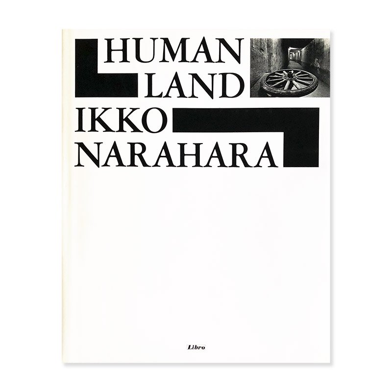 HUMAN LAND First edition by Ikko Narahara *signed人間の土地 初版 ...
