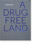 A DRUG FREE LAND Thomas Kern ȡޥ ̿