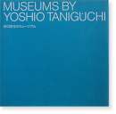 谷口吉生のミュージアム テレンス・ライリー MUSEUMS BY YOSHIO TANIGUCHI Terence Riley