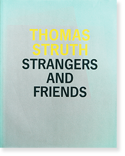 STRANGERS AND FRIENDS Thomas Struth トーマス・シュトゥルート 写真集 - 古本買取 2手舎/二手舎 nitesha  写真集 アートブック 美術書 建築