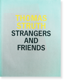 STRANGERS AND FRIENDS Thomas Struth ȡޥȥ롼 ̿