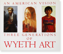 AN AMERICAN VISION: THREE GENERATIONS OF WYETH ART