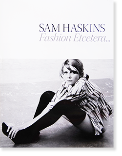 サム・ハスキンス写真集　Sam Haskins : fashion etcetera 　発行：Haskins Press　2009年　310 p　☆ニューカラー派　12はyn