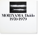 MORIYAMA Daido 1970-1979 ƻ ̿