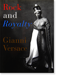 Rock and Royalty Gianni Versace ジャンニ・ヴェルサーチ - 古本買取