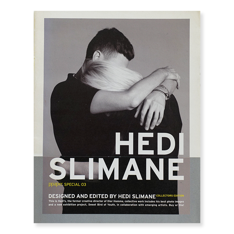 ppaper SPECIAL  DESIGNED AND EDITED BY HEDI SLIMANE Collectors