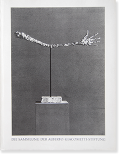 DIE SAMMLUNG DER ALBERTO GIACOMETTI-STIFTUNG アルベルト