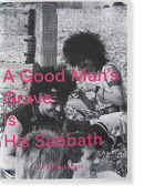 A Good Man's Grave Is His Sabbath Nick Waplington ˥åץȥ ̿