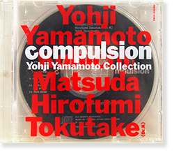 compulsion Yohji Yamamoto Collection 山本耀司, 松田幸一, 徳武弘文