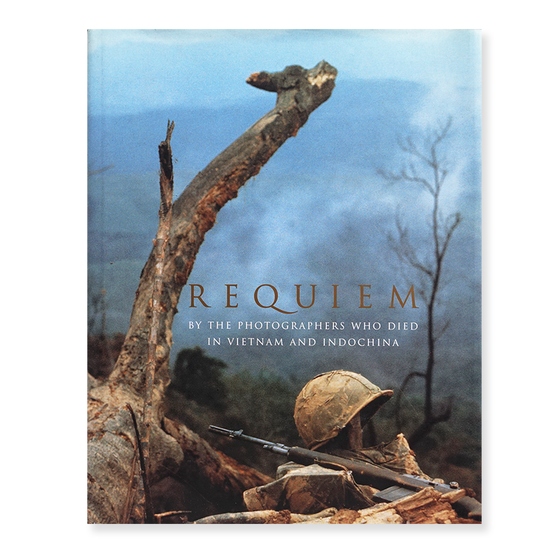 REQUIEM by The Photographers Who Died in Vietnam and Indochina