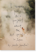 I wanna publish this project about the hot springs in Japan by Yusuke Yamatani ëͤ ̿