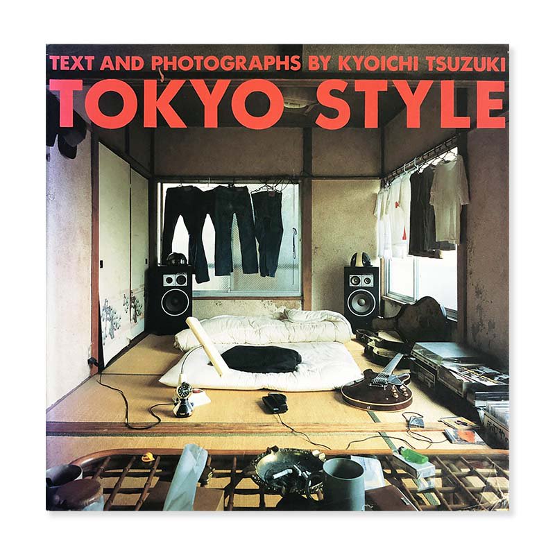TOKYO STYLE by Kyoichi Tsuzuki東京スタイル 都築響一 - 古本買取 2手