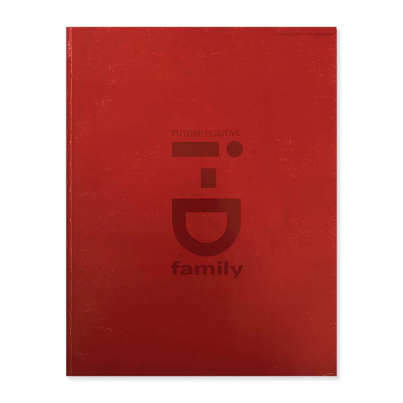 i-D FAMILY FUTURE POSITIVE a limited edition i-D publication