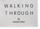 WALKING THROUGH Selected Observations by Hamish Fulton ϥߥå塦եȥ ̿̾ signed
