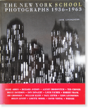 THE NEW YORK SCHOOL PHOTOGRAPHS 1936-1963 Jane Livingston 󡦥󥰥ȥ