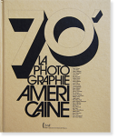 70' LA PHOTOGRAPHIE AMERICAINE Anne Biroleau