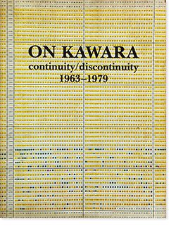 ON KAWARA continuity / discontinuity 1963-1979 ϸ Ϣ³/Ϣ³ Ÿ񥫥