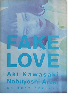 Fake Love Aki Kawasaki Nobuyoshi Araki 川崎亜紀 浅香唯 写真集 撮影 荒木経惟 古本買取 2手舎 二手舎 Nitesha 写真集 アートブック 美術書 建築