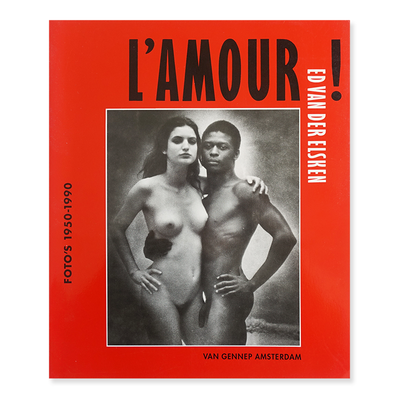 L'AMOUR! FOTO'S 1950-1990 ED VAN DER ELSKEN エド・ヴァン・デル・エルスケン 写真集
