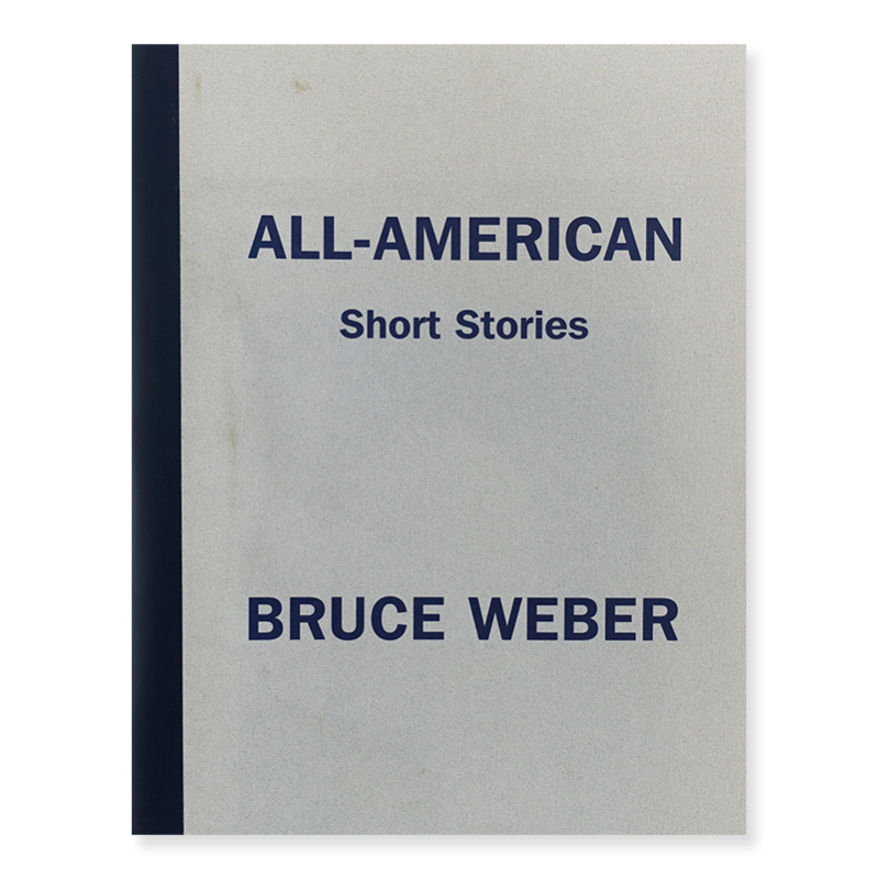 ALL-AMERICAN Short Stories by Bruce Weber ֥롼С ̿