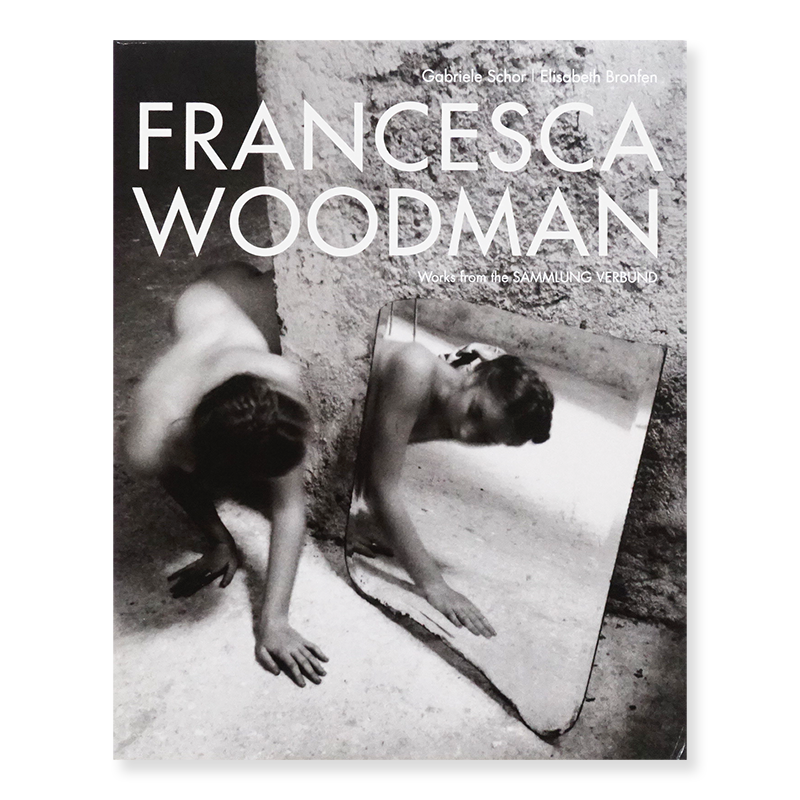 FRANCESCA WOODMAN Works from the SAMMLUNG VERBUND フランチェスカ 