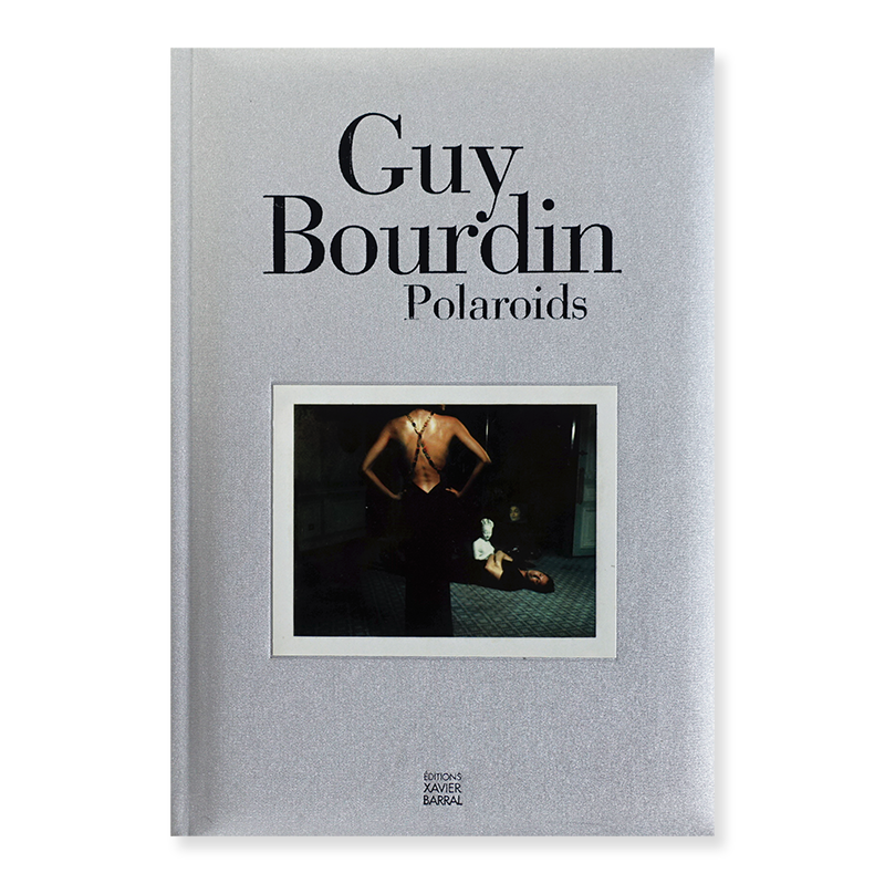 GUY BOURDIN: Polaroids