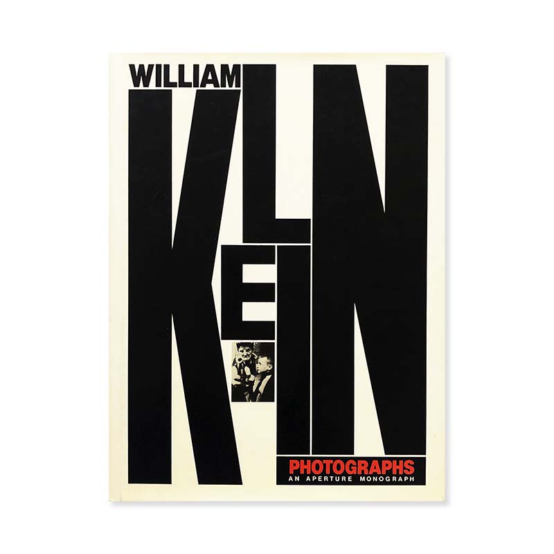 WILLIAM KLEIN PHOTOGRAPHS An Aperture Monographウィリアム