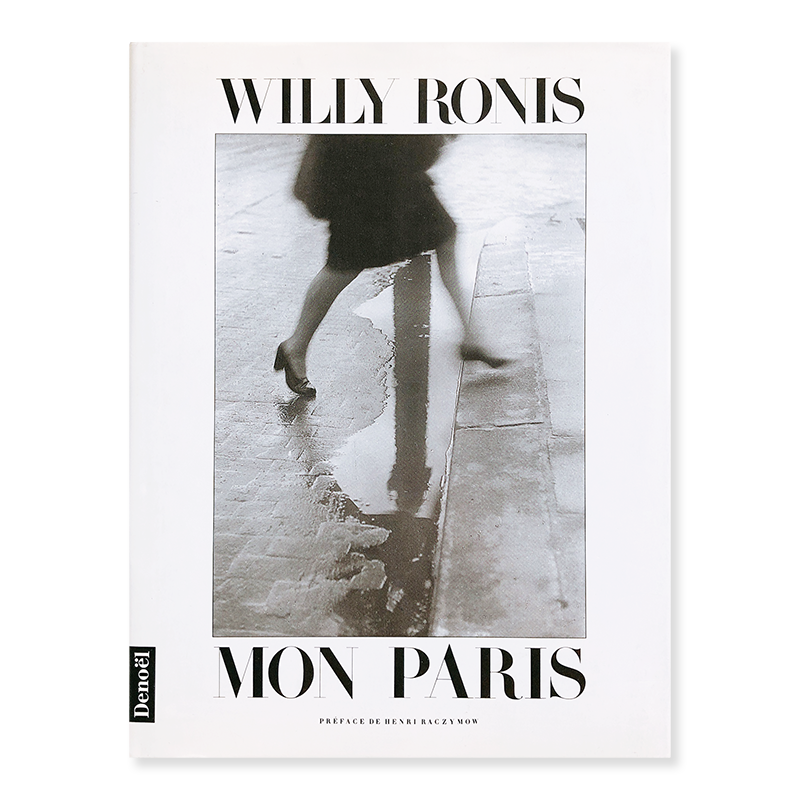 WILLY RONIS: MON PARIS