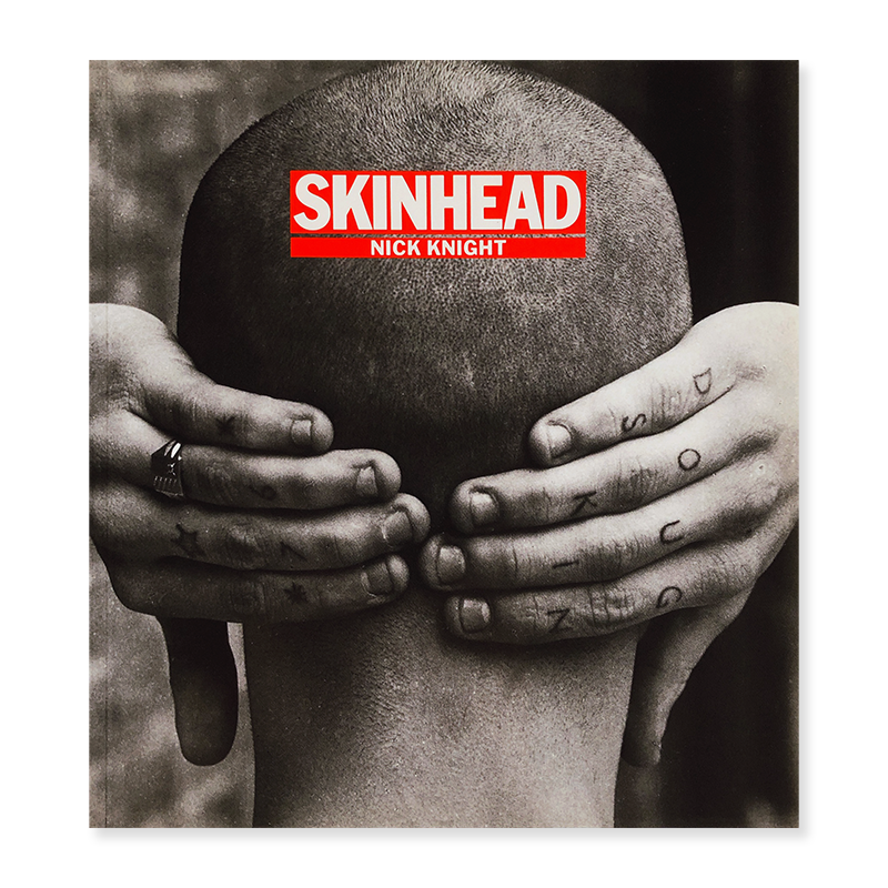 SKINHEAD by NICK KNIGHT - 古本買取 2手舎/二手舎 nitesha 写真集