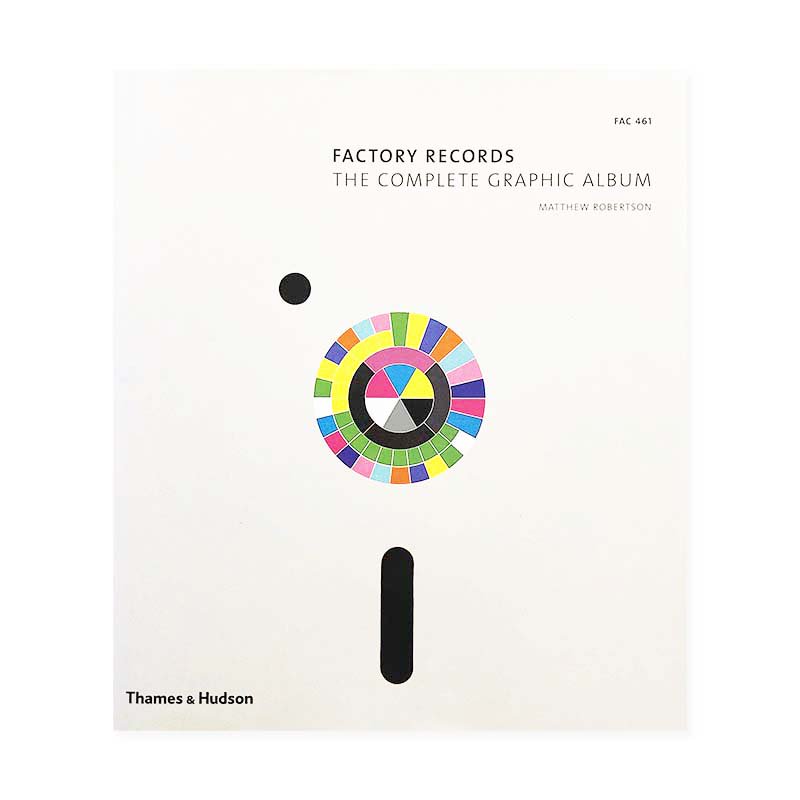 FACTORY RECORDS THE COMPLETE GRAPHIC ALBUM by Matthew Robertson