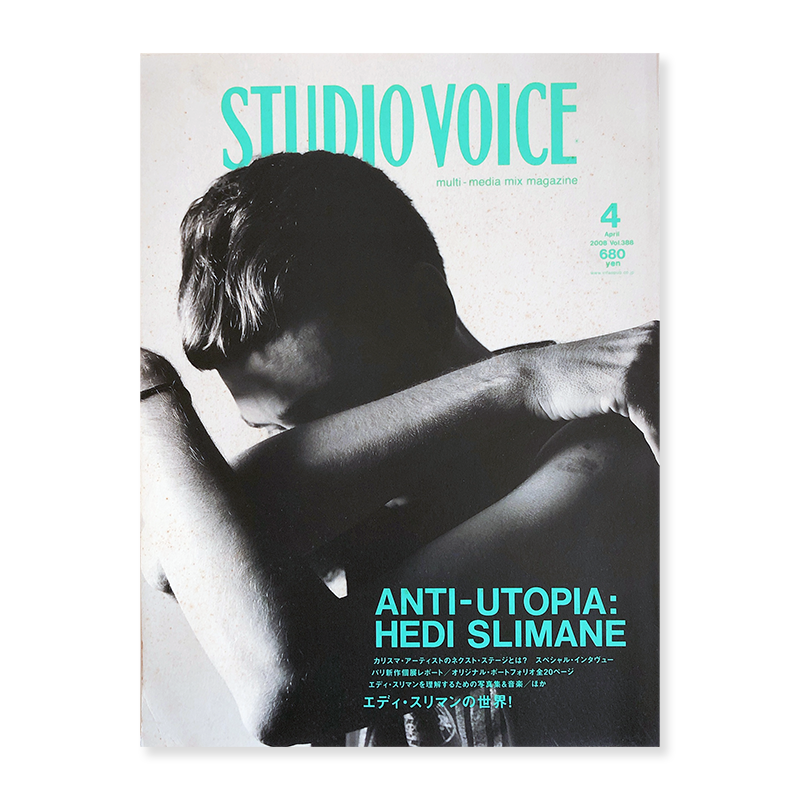 STUDIO VOICE 2008 April vol.388 AUNTI-UTOPIA: HEDI SLIMANE - 古本買取 2手舎/二手舎  nitesha 写真集 アートブック 美術書 建築